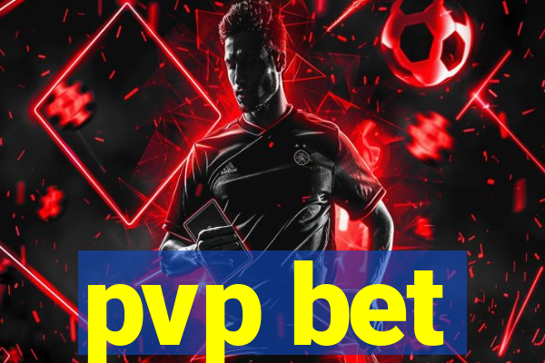 pvp bet